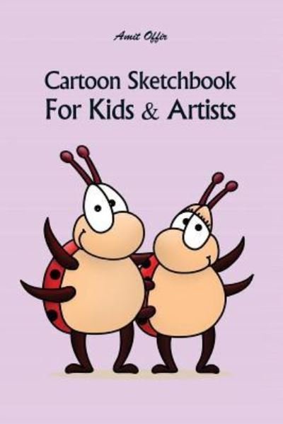 Cover for Amit Offir · Cartoon Sketchbook for Kids &amp; Artists (Pocketbok) (2018)