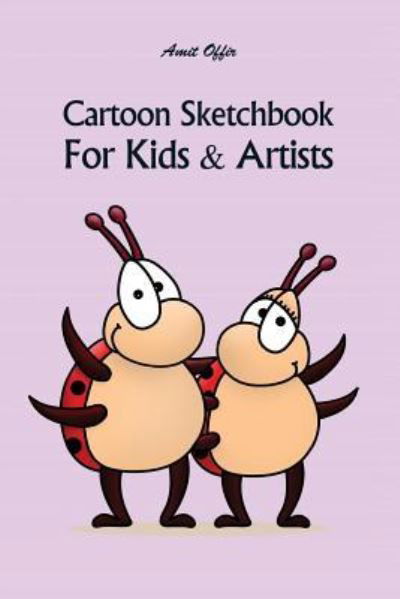 Cover for Amit Offir · Cartoon Sketchbook for Kids &amp; Artists (Paperback Book) (2018)