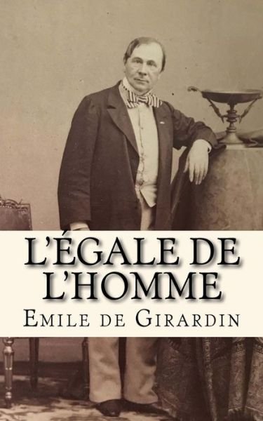 Cover for Emile De Girardin · L'egale de l'homme (Paperback Book) (2018)