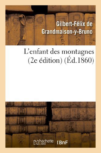 Cover for De Grandmaison-g-f · L'enfant Des Montagnes (2e Edition) (French Edition) (Paperback Book) [French edition] (2013)