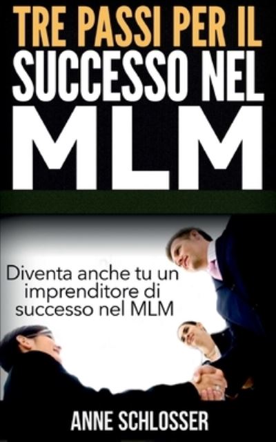 Cover for Schlosser · Tre passi per il successo nel (Book) (2020)