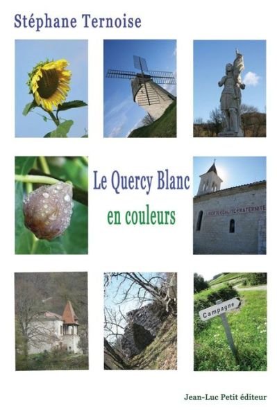 Cover for Stephane Ternoise · Le Quercy Blanc, en Couleurs (Paperback Bog) (2015)