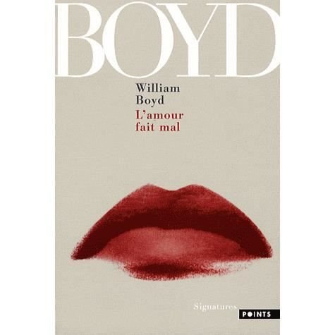 Amour Fait Mal (l') - William Boyd - Books - Contemporary French Fiction - 9782757808788 - April 4, 2008