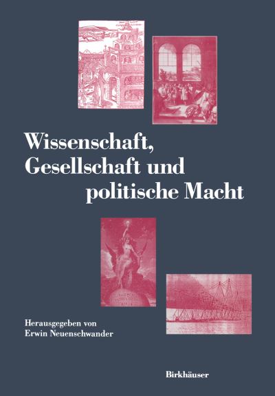 Cover for E Neuenschwander · Wissenschaft, Gesellschaft Und Politische Macht (Paperback Book) [Softcover Reprint of the Original 1st 1993 edition] (2012)