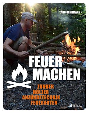 Cover for Taro Gehrmann · Feuer machen (Hardcover Book) (2018)