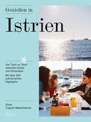 Genießen in Istrien - Silvia Trippolt-Maderbacher - Książki - Styria  Verlag - 9783222136788 - 9 maja 2022