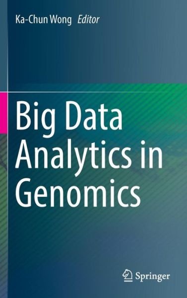 Big Data Analytics in Genomics -  - Bøker - Springer International Publishing AG - 9783319412788 - 1. november 2016