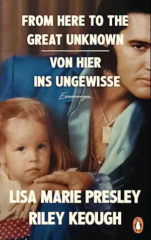 Cover for Lisa Marie Presley · From Here to the Great Unknown - Von hier ins Ungewisse (Book) (2024)