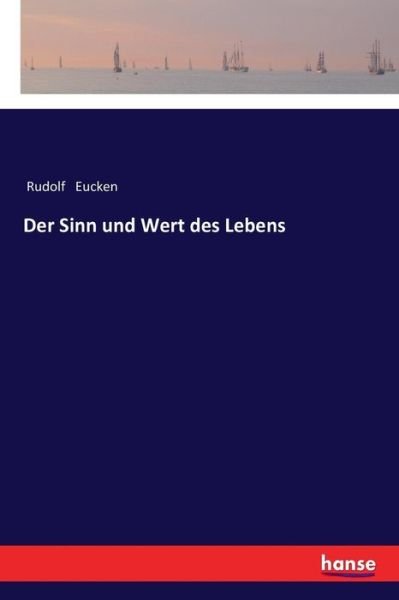 Der Sinn und Wert des Lebens - Eucken - Bücher -  - 9783337357788 - 22. Januar 2018