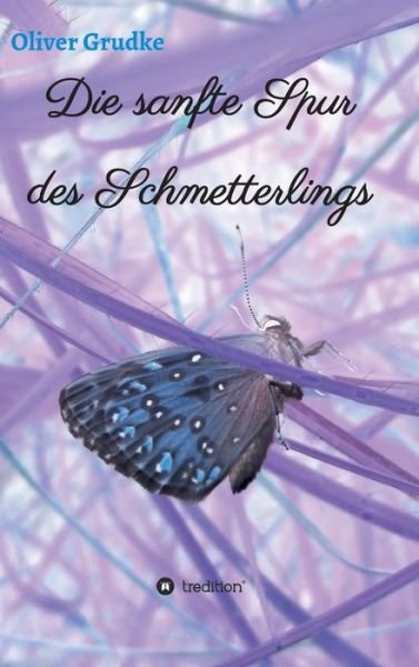 Die sanfte Spur des Schmetterlin - Grudke - Bøker -  - 9783347088788 - 17. juli 2020