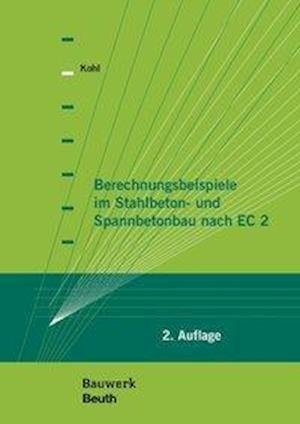 Cover for Kohl · Berechnungsbeispiele im Stahlbeton (Bok)