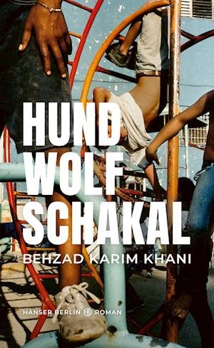 Cover for Behzad Karim Khani · Hund, Wolf, Schakal (Bok) (2022)