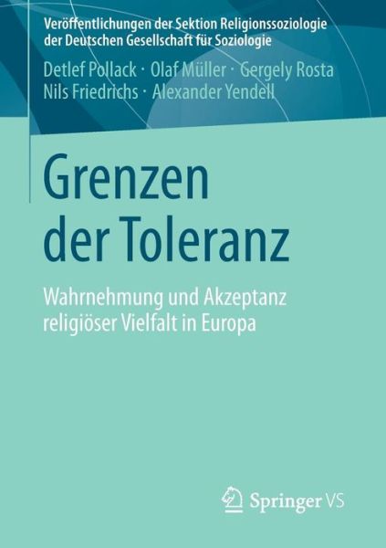 Cover for Pollack, Detlef (University of Munster) · Grenzen Der Toleranz: Wahrnehmung Und Akzeptanz Religioeser Vielfalt in Europa - Veroeffentlichungen Der Sektion Religionssoziologie Der Deuts (Paperback Book) [2014 edition] (2013)