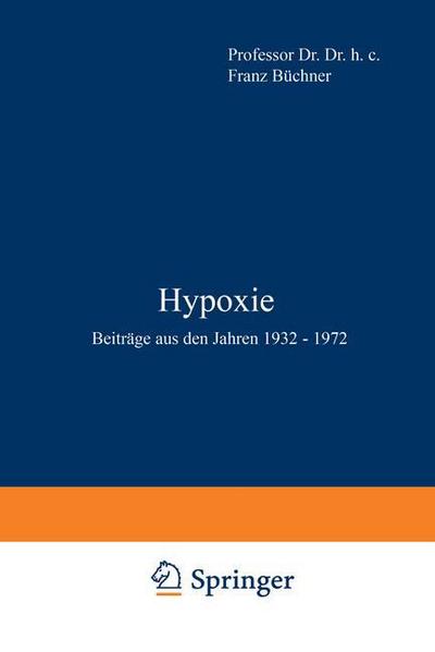 Cover for Franz Buchner · Hypoxie: Beitrage Aus Den Jahren 1932 - 1972 (Paperback Book) [Softcover Reprint of the Original 1st 1975 edition] (1975)