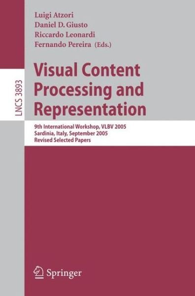 Cover for Luigi Atzori · Visual Content Processing and Representation: 9th International Workshop, VLBV 2005, Sardinia, Italy, September 15-16, 2005, Revised Selected Papers - Information Systems and Applications, incl. Internet / Web, and HCI (Paperback Bog) [2006 edition] (2006)