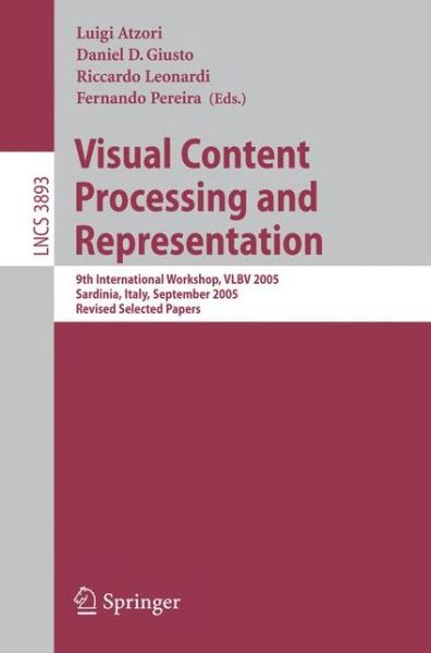 Cover for Luigi Atzori · Visual Content Processing and Representation: 9th International Workshop, VLBV 2005, Sardinia, Italy, September 15-16, 2005, Revised Selected Papers - Information Systems and Applications, incl. Internet / Web, and HCI (Paperback Book) [2006 edition] (2006)