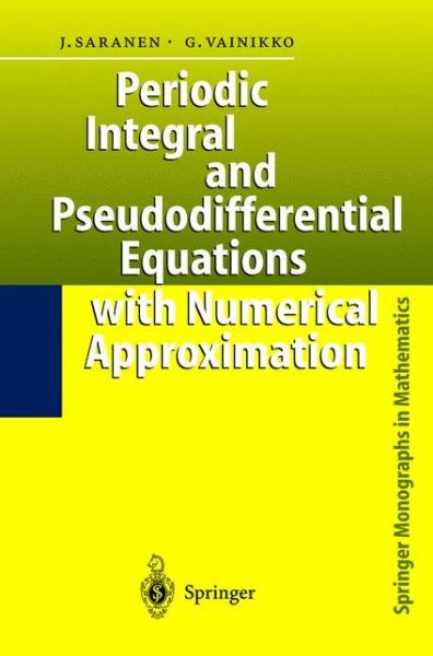 Cover for Jukka Saranen · Periodic Integral and Pseudodifferential Equations with Numerical Approximation - Springer Monographs in Mathematics (Hardcover Book) [2002 edition] (2001)