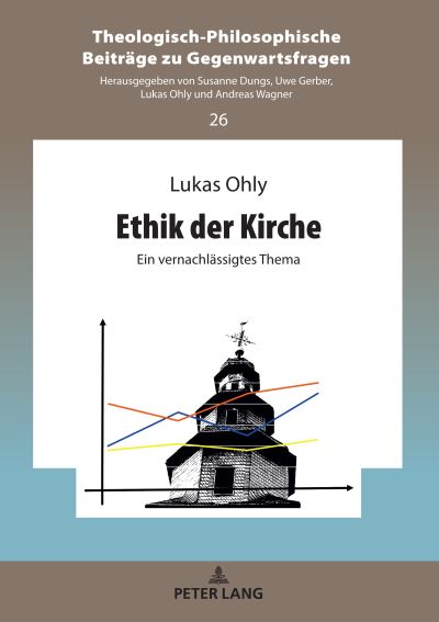 Cover for Lukas Ohly · Ethik der Kirche; Ein vernachlassigtes Thema - Theologisch-Philosophische Beitrage Zu Gegenwartsfragen (Hardcover Book) (2022)