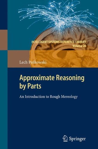 Cover for Lech Polkowski · Approximate Reasoning by Parts: An Introduction to Rough Mereology - Intelligent Systems Reference Library (Innbunden bok) [2011 edition] (2011)