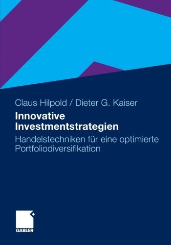 Cover for Claus Hilpold · Innovative Investmentstrategien: Handelstechniken Fur Eine Optimierte Portfoliodiversifikation (Paperback Book) [2010 edition] (2012)