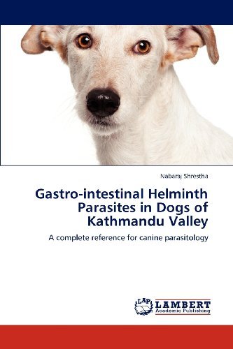 Cover for Nabaraj Shrestha · Gastro-intestinal Helminth Parasites in Dogs of Kathmandu Valley: a Complete Reference for Canine Parasitology (Paperback Book) (2012)