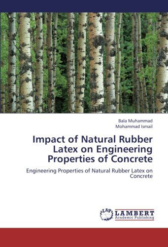 Cover for Mohammad Ismail · Impact of Natural Rubber Latex on Engineering Properties of Concrete: Engineering Properties of Natural Rubber Latex on Concrete (Paperback Book) (2012)