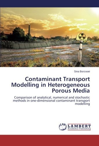 Cover for Sina Borzooei · Contaminant Transport Modelling in Heterogeneous Porous Media: Comparison of Analytical, Numerical and Stochastic Methods in One-dimensional Contaminant Transport Modelling (Paperback Bog) (2014)