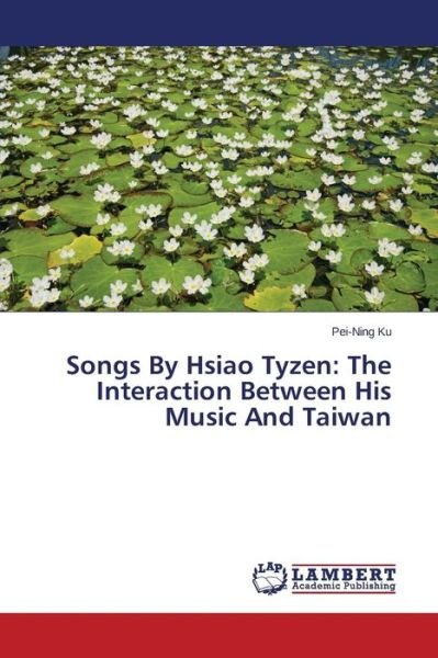 Cover for Ku Pei-ning · Songs by Hsiao Tyzen: the Interaction Between His Music and Taiwan (Paperback Book) (2015)