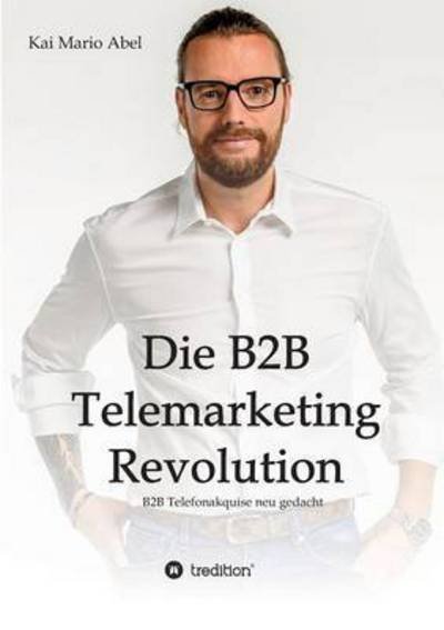 Cover for Abel · Die B2B Telemarketing Revolution (Bok) (2016)