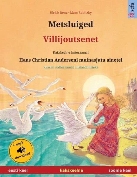 Cover for Ulrich Renz · Metsluiged - Villijoutsenet (eesti keel - soome keel) (Pocketbok) (2023)