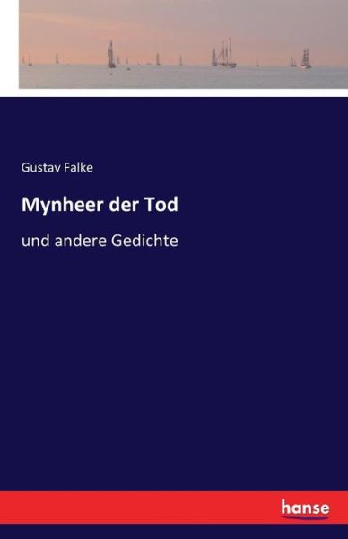 Cover for Gustav Falke · Mynheer der Tod: und andere Gedichte (Taschenbuch) (2016)