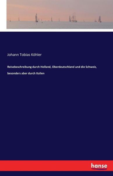 Cover for Köhler · Reisebeschreibung durch Holland, (Bok) (2016)