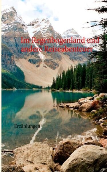 Cover for Arndt · Im Regenbogenland und andere Reis (Book) (2017)