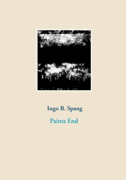 Cover for Ingo Spang · Paints End (Paperback Book) (2018)