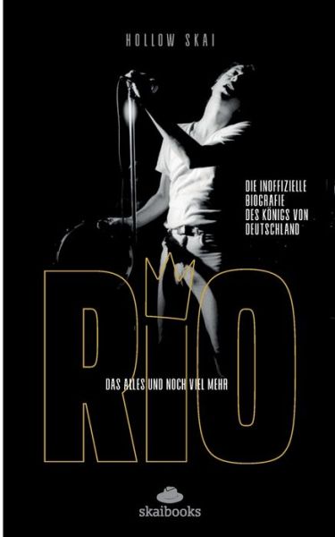 Cover for Hollow Skai · Rio Reiser - Das alles und noch viel mehr: Die inoffizielle Biografie des Koenigs von Deutschland (Paperback Book) (2020)