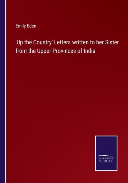 Cover for Emily Eden · 'Up the Country' Letters written to her Sister from the Upper Provinces of India (Paperback Book) (2021)