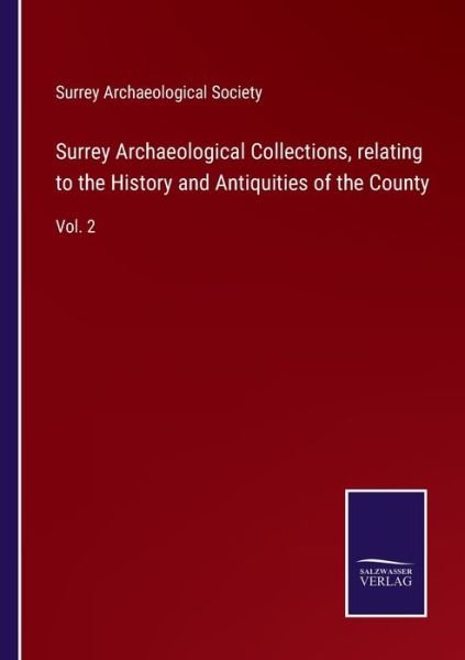 Cover for Surrey Archaeological Society · Surrey Archaeological Collections, relating to the History and Antiquities of the County (Paperback Book) (2022)