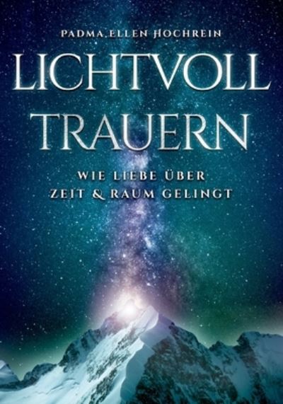 Cover for Padma Ellen Hochrein · Lichtvoll trauern (Paperback Book) (2021)