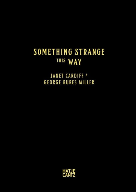 Cover for Roald Dahl · Janet Cardiff &amp; George Bures Miller: Something Strange This Way (Hardcover Book) (2015)