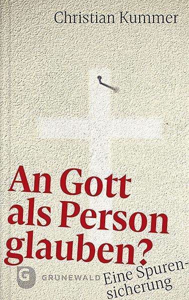 An Gott als Person glauben? - Kummer - Libros -  - 9783786731788 - 