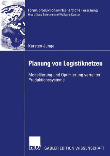 Cover for Karsten Junge · Planung von Logistiknetzen - Forum Produktionswirtschaftliche Forschung (Paperback Book) [2003 edition] (2003)