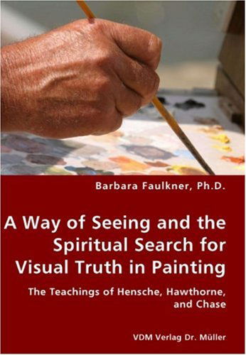 Cover for Barbara Faulkner · A Way of Seeing and the Spiritual Search for Visual Truth in Painting (Paperback Book) (2007)