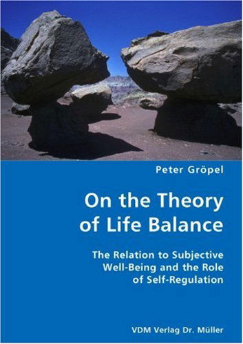 Cover for Peter Gröpel · On the Theory of Life Balance- the Relation to Subjective Well-being and the Role of Self-regulation (Paperback Book) (2007)
