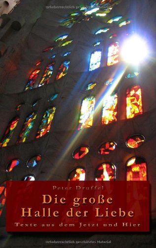 Cover for Peter Druffel · Die Große Halle Der Liebe (Paperback Book) [German edition] (2008)