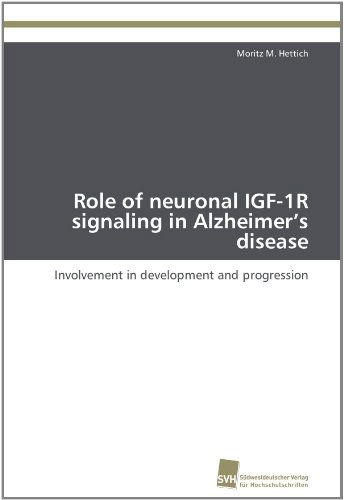 Cover for Moritz M. Hettich · Role of Neuronal Igf-1r Signaling in Alzheimer's Disease: Involvement in Development and Progression (Paperback Book) (2011)