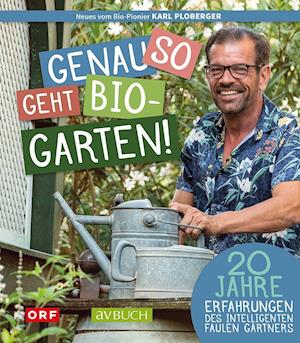 Cover for Karl Ploberger · Genau so geht Bio-Garten! (Pocketbok) (2022)