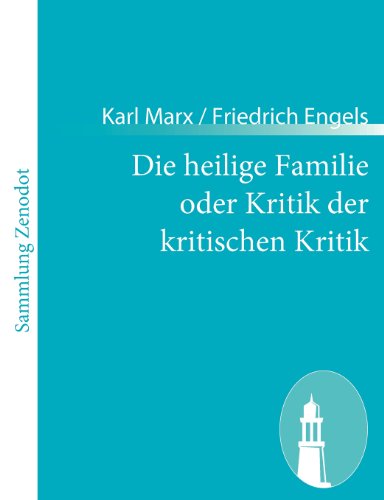 Die Heilige Familie Oder Kritik Der Kritischen Kritik - Karl Marx / Friedrich Engels - Bøger - Contumax Gmbh & Co. Kg - 9783843065788 - 11. januar 2011