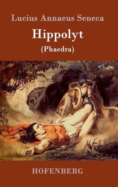Cover for Lucius Annaeus Seneca · Hippolyt (Hardcover bog) (2015)