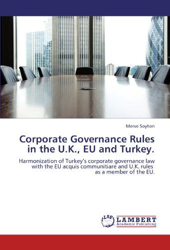 Cover for Merve Soyhan · Corporate Governance Rules in the U.k., Eu and Turkey.: Harmonization of Turkey's Corporate Governance Law with the Eu Acquis Communitiare and U.k. Rules   As a Member of the Eu. (Taschenbuch) (2011)