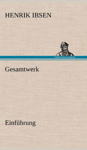 Cover for Henrik Johan Ibsen · Gesamtwerk - Einfuhrung (Hardcover Book) [German edition] (2012)